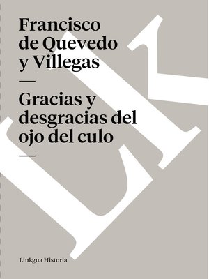Gracias y desgracias del ojo del culo by Francisco de Quevedo y Villegas
